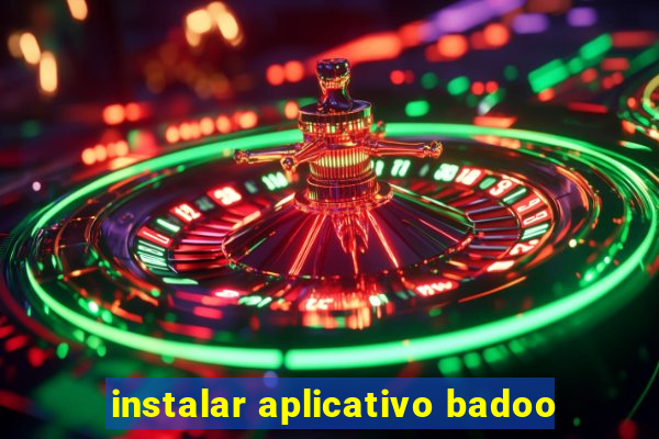 instalar aplicativo badoo